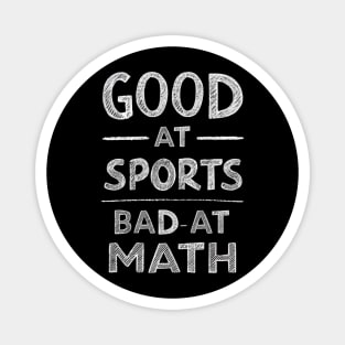 Good At Sports Bad At Math Magnet